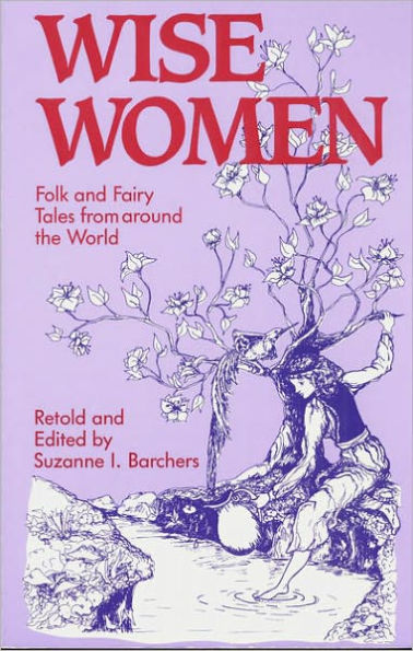 Wise Women: Folk and Fairy Tales from Around the World