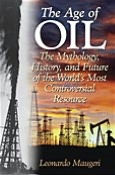 Title: Age of Oil: The Mythology, History, and Future of the World's Most Controversial Resource, Author: Leonardo Maugeri