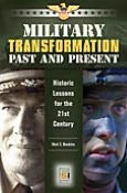 Title: Military Transformation Past and Present: Historic Lessons for the 21st Century, Author: Mark D. Mandeles
