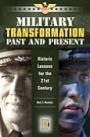 Military Transformation Past and Present: Historic Lessons for the 21st Century