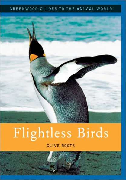 Flightless Birds (Greenwood Guides to the Animal World Series)