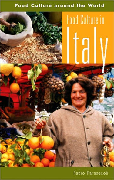 Food Culture in Italy (Food Culture around the World Series)