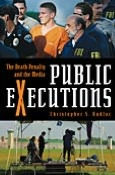 Title: Public Executions: The Death Penalty and the Media (Crime, Media, and Popular Culture Series), Author: Christopher S. Kudlac