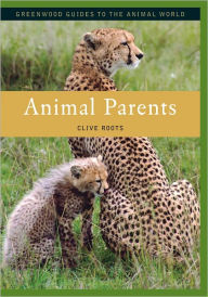 Title: Animal Parents, Author: Clive Roots