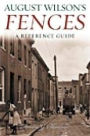 August Wilson's Fences: A Reference Guide