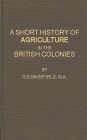 A Short History of Agriculture in the British Colonies