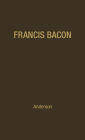 Francis Bacon: His Career and His Thought