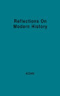 Reflections on Modern History: The Historian and Human Responsibility