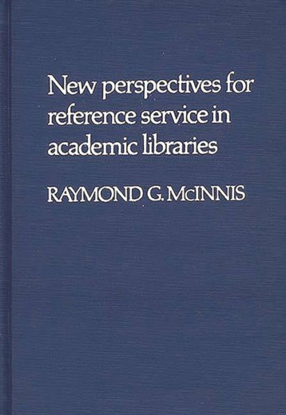 New Perspectives for Reference Service in Academic Libraries