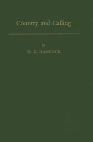 Title: Country and Calling, Author: William K. Hancock