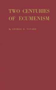 Title: Two Centuries of Ecumenism, Author: Bloomsbury Academic