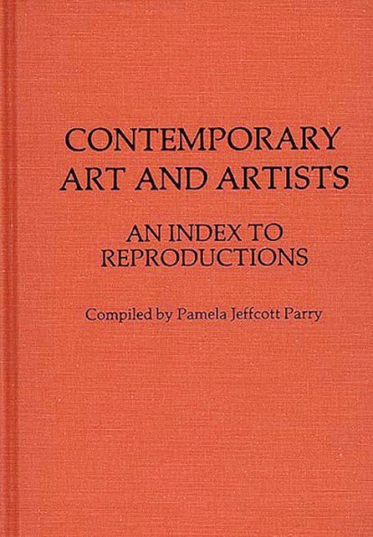 Contemporary Art and Artists: An Index to Reproductions