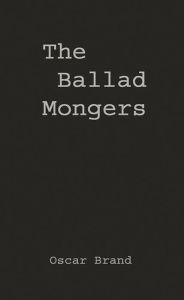 Title: The Ballad Mongers: Rise of the Modern Folk Song, Author: Bloomsbury Academic