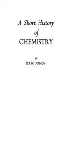 Title: A Short History of Chemistry, Author: Bloomsbury Academic