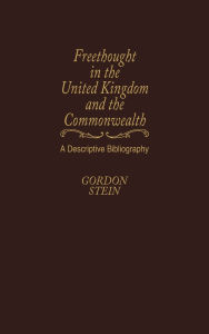 Freethought in the United Kingdom and the Commonwealth: A Descriptive Bibliography
