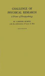 Title: Challenge of Psychical Research: A Primer of Parapsychology, Author: Bloomsbury Academic