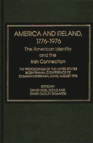 Title: America and Ireland, 1776-1976: The American Identity and the Irish Connection, Author: Con Howard