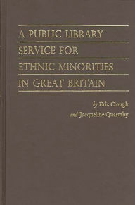 Title: A Public Library Service for Ethnic Minorities in Great Britain, Author: Bloomsbury Academic