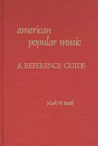 American Popular Music: A Reference Guide