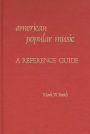 American Popular Music: A Reference Guide