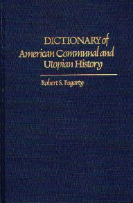 Title: Dictionary of American Communal and Utopian History, Author: Robert S. Fogarty
