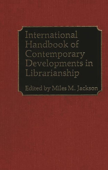 International Handbook of Contemporary Developments in Librarianship