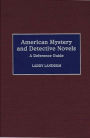 American Mystery and Detective Novels: A Reference Guide