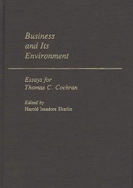 Title: Business and its Environment: Essays for Thomas C. Cochran, Author: Harold I. Sharlin