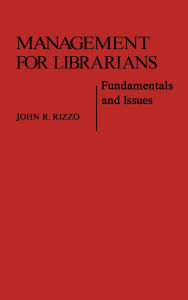 Title: Management for Librarians: Fundamentals and Issues, Author: John Rizzo