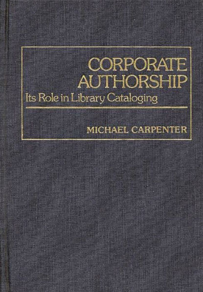 Corporate Authorship: Its Role in Library Cataloging