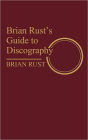 Brian Rust's Guide to Discography