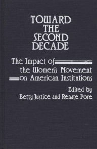 Title: Toward the Second Decade: The Impact of the Women's Movement on American Institutions, Author: Bloomsbury Academic