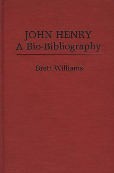 John Henry: A Bio-Bibliography