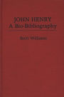 John Henry: A Bio-Bibliography