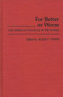 For Better or Worse: The American Influence in the World