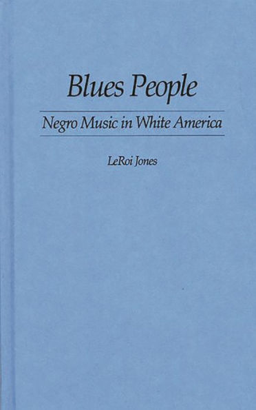 Blues People: Negro Music in White America