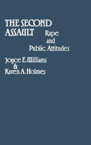 Title: The Second Assault: Rape and Public Attitudes, Author: Karen A. Holmes