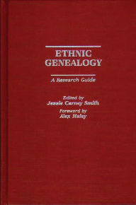 Title: Ethnic Genealogy: A Research Guide, Author: Jessie Smith