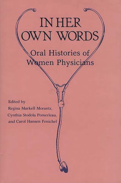 In Her Own Words: Oral Histories of Women Physicians