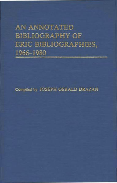 An Annotated Bibliography of ERIC Bibliographies, 1966-1980