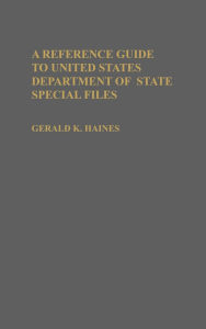 A Reference Guide To United States Department Of State Special Files