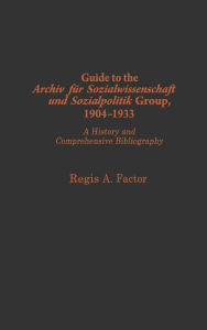 Guide To The Archiv Fu?R Sozialwissenschaft Und Sozialpolitik Group, 1904-1933