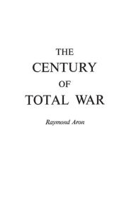 Title: The Century of Total War, Author: Bloomsbury Academic