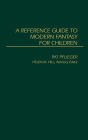 A Reference Guide to Modern Fantasy for Children
