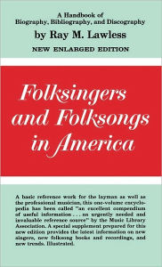 Title: Folksingers and Folksongs in America: A Handbook of Biography, Bibliography, and Discography, Author: Bloomsbury Academic