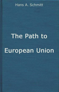 Title: The Path to European Union: From the Marshall Plan to the Common Market, Author: Bloomsbury Academic
