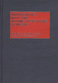 Title: United States Navy and Marine Corps Bases, Domestic, Author: Paolo E. Coletta
