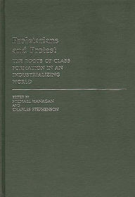 Title: Proletarians and Protest: The Roots of Class Formation in an Industrializing World, Author: Michael  Hanagan