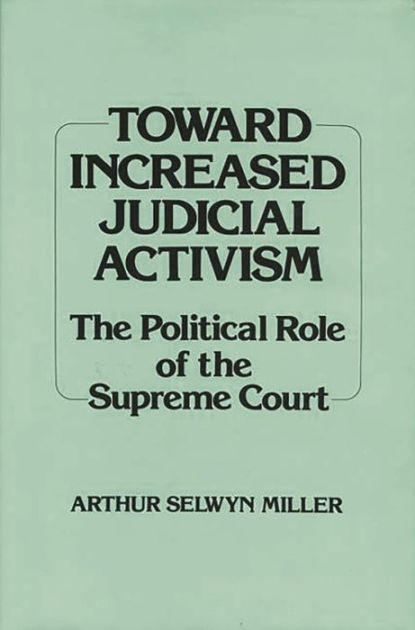 Toward Increased Judicial Activism: The Political Role Of The Supreme ...