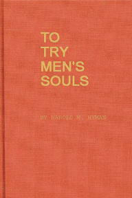 Title: To Try Men's Souls: Loyalty Tests in American History, Author: Bloomsbury Academic